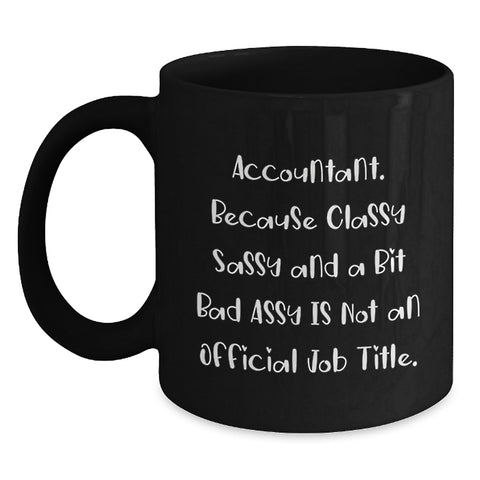 Image of Funny Accountant Gifts for Her, Unique Black Coffee Mug with Sassy Quote, Perfect Christmas Memorable Presents from Friends - Main