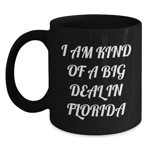 Image of Funny Florida Gifts for Friends, Humorous Black Coffee Mug, I Am Kind Of A Prime Selection In Florida Christmas Unique Gifts - Main
