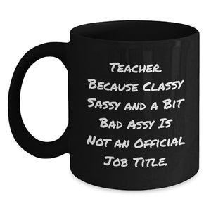 Funny Teacher Gifts for Her Him Birthday, Classy Sassy Fearlessy Black Coffee Mug from Friends, Coworkers Family - Main