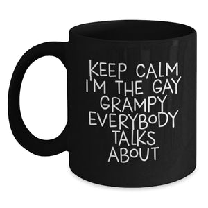 Funny Grampy Black Coffee Mugs, Gifts for Men, Women, Family from Grampy, Keep Calm I'm The Gay Grampy Everybody Talks About Christmas Unique - Main