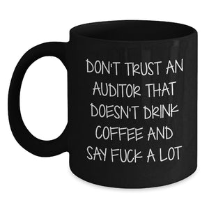 Funny Auditor Gift, Don't Trust An Auditor That Doesn't Drink Coffee, Black Coffee Mug for Graduation, Gifts from Friends, for Auditors - Main