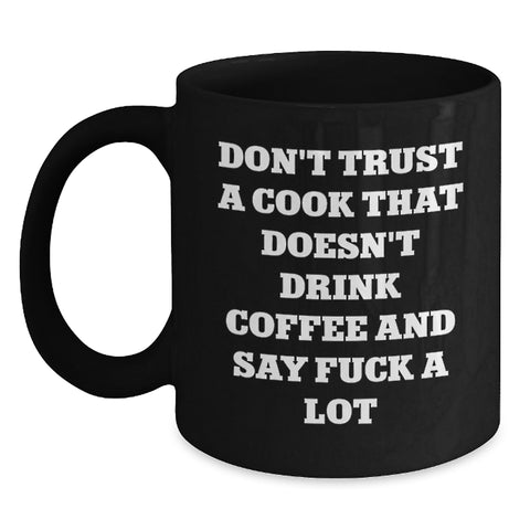 Image of Funny Coffee Lovers Gift for Cooks, Black Coffee Mug, Don't Trust a Cook Quote, Christmas Unique Gifts from Friends to Family - Main