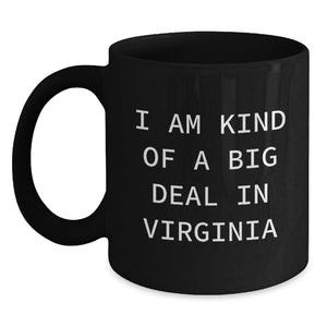 Funny Virginia Quotes Black Coffee Mug, Gifts from Virginia for Virginia Men, Women, Friends, Coworkers, Family - Birthday Unique Presents - Main