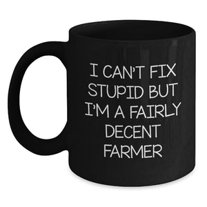Funny Farmer Gifts for Men, Women, Friends, or Family - I'm A Fairly Decent Farmer Black Coffee Mug 11oz or 15oz Christmas Unique Gifts from Friends - Main