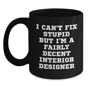 Funny Interior Designer Gifts from Friends, Black Coffee Mugs for Interior Designers, I'm A Fairly Decent Mug, Christmas Unique Gifts - Main