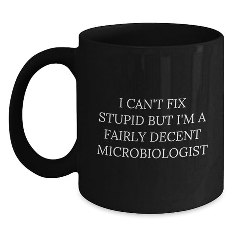 Image of Funny Microbiologist Gifts from Friends for Birthday - I'm A Fairly Decent Microbiologist Black Coffee Mug, 11oz or 15oz Ceramic Mug - Main