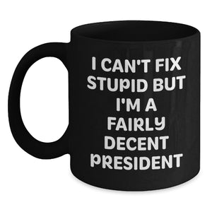 Funny President Quote Black Coffee Mug Gifts from Friends Christmas Unique Mugs for Men Women - Main