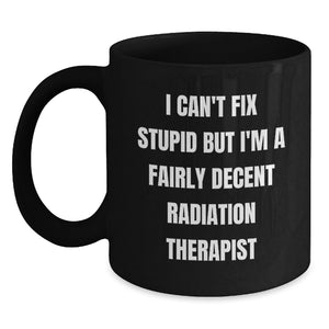 Radiation Therapist Humor Funny Gifts from Coworkers for Men Women Friends Family Black Coffee Mug - Main