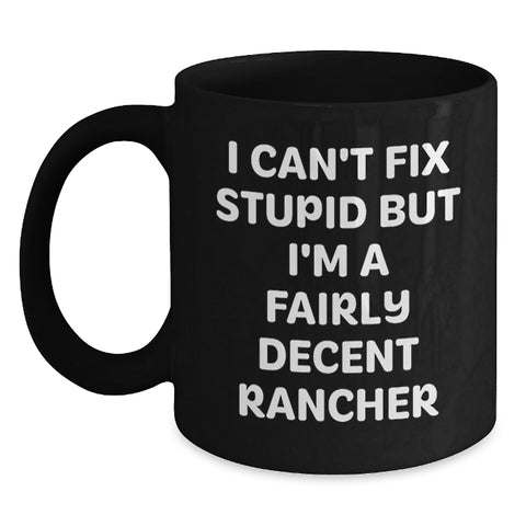 Image of Funny Rancher Gifts from Men to Friends, 'I'm a Decent Rancher' Black Coffee Mug for Christmas Unique Presents - Main