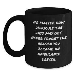 Ambulance Driver Gifts from Friends and Family - Inspirational Black Coffee Mug for Ambulance Driver Men and Women - Unique Christmas Memorable Presents for Ambulance Driver Crew - Main