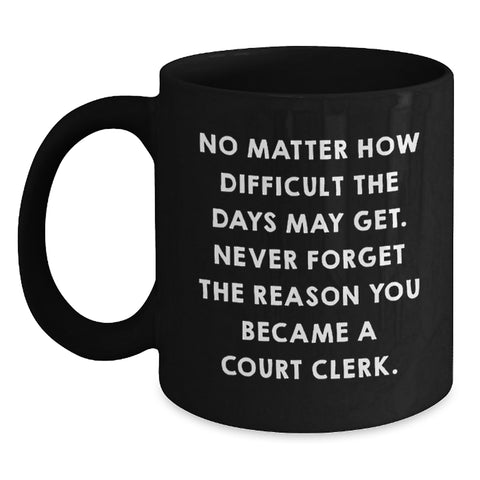 Image of Court Clerk Inspirational Mugs Gifts from Men for Christmas Unique Ideas for Women Coworkers Family Friends - Main