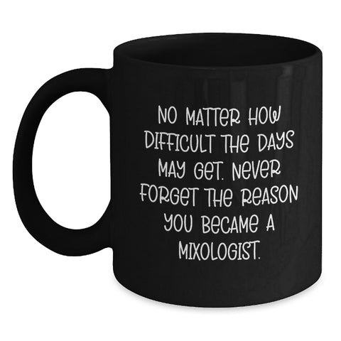 Image of Funny Mixologist Gifts from Friends, Black Coffee Mug for Christmas Unique Gifts, Inspirational Quote for Mixologist Men - Main