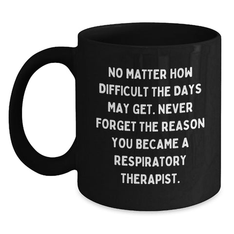 Image of Funny Inspirational Gift for Respiratory Therapist Black Coffee Mug Christmas Unique - Main