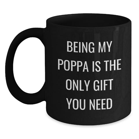 Image of Funny Poppa Gifts for Him, Black Coffee Mug with Being My Poppa Is The Only Gift You Need Quote, Christmas Unique Presents for Men from Family - Main