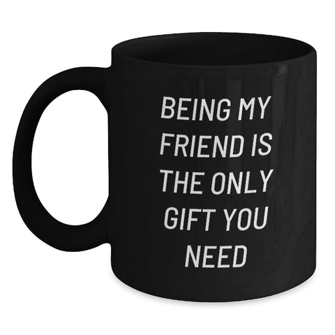 Image of Funny Friend Gifts from Men to Friend for Christmas Unique Mugs Being My 'Friend' Is The Only Gift You Need - Main