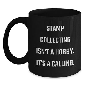Funny Quote Stamp Collecting Enthusiast Black Coffee Mug Gifts from Men to Women Friends Valentine's Unique - Main