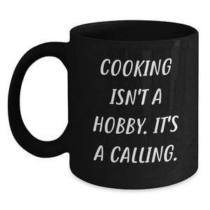 Funny 'Cooking Isn't A Hobby It's A Calling' Black Coffee Mug Gifts for Cooking Enthusiasts from Family, Unique Mother's Day Unique Gifts for Women - Main