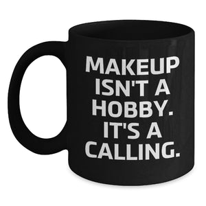 Funny Makeup Quotes, Ideal Gift for Makeup Lovers, Black Coffee Mug for Women, Gifts from Friends, Christmas Unique Gifts - Main