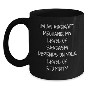 Aircraft Mechanic Humor Funny Sarcasm Gifts from Men to Friends for Christmas Unique Black Coffee Mugs - Main