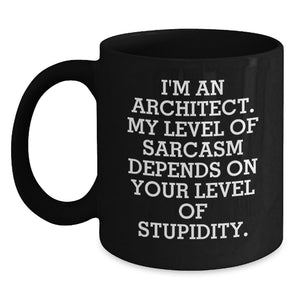 Architect Humor Gifts from Men Women Friends Family - Funny Sarcasm Black Coffee Mug for Architect Men Women Friends Family - Main