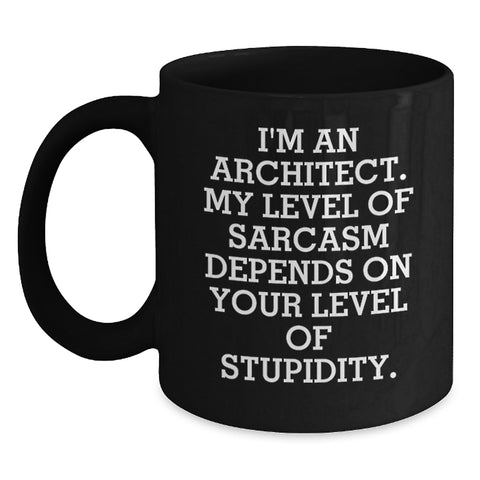 Image of Architect Humor Gifts from Men Women Friends Family - Funny Sarcasm Black Coffee Mug for Architect Men Women Friends Family - Main