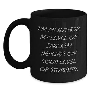 Funny Author Gifts for Writers, Sassy Mugs for Book Lovers, Quote: 'I'm An Author. My Level Of Sarcasm Depends On Your Level Of Stupidity.' - Main