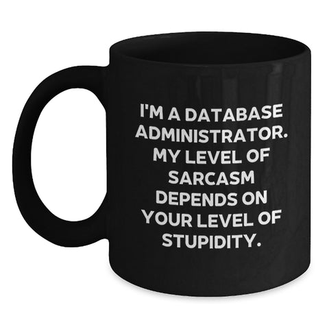 Image of Funny Database Administrator Gifts for Men - I'm A Database Administrator Mug, Black Coffee Mug for Christmas Unique Gifts from Friends to Family - Main