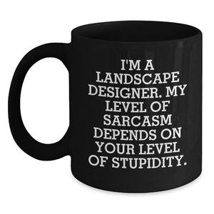 Funny Landscape Designer Gifts from Friends to Coworkers - Unique Black Coffee Mugs for Men and Women Christmas Unique Gifts - Main