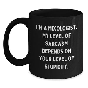 Funny Mixologist Gifts from Friends for Him, Unique Black Coffee Mug with I'm a Mixologist Quote, Christmas Unique Gifts - Main