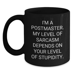 Funny Postmaster Gifts from Men Women Friends - I'm A Postmaster Sarcasm Level Black Coffee Mug Christmas Unique Gift Ideas - Main