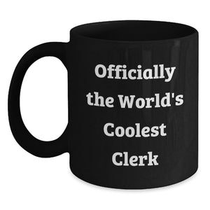 Cute Clerk Gifts from Friends, Black Coffee Mug for Clerk, Officially The World's Coolest Clerk Valentine's Unique Gifts - Main