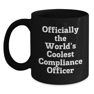 Funny Compliance Officer Gifts from Men, Unique Black Coffee Mug for Compliance Officer, World's Coolest Compliance Officer Quote, Mother's Day Unique - Main