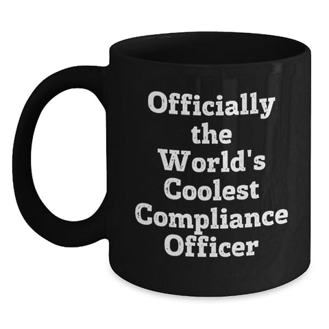Image of Funny Compliance Officer Gifts from Men, Unique Black Coffee Mug for Compliance Officer, World's Coolest Compliance Officer Quote, Mother's Day Unique - Main