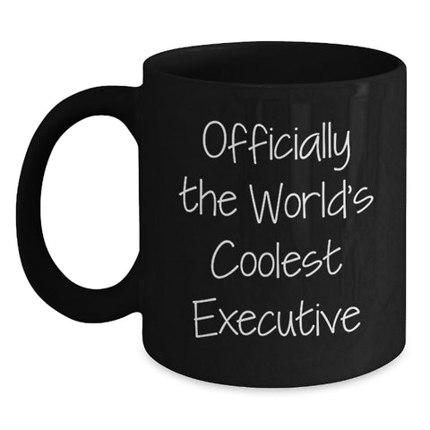 Image of Executive Gifts, Funny Quote Black Coffee Mugs, 'Officially The World's Coolest Executive' for Birthday, Gifts from Coworkers to Executives, 11oz or 15oz, Microwave and Dishwasher Safe - Main