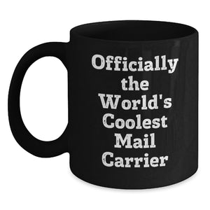 Funny Mail Carrier Gifts from Men to Friends, Black Coffee Mug, Officially The World's Coolest Mail Carrier Christmas Unique - Main