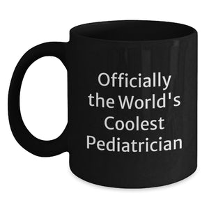 Funny Gifts from Friends for Officially The World's Coolest Pediatrician, Black Coffee Mug, Christmas Unique - Main