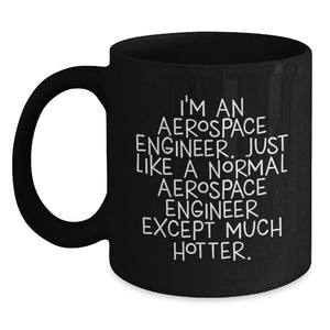 Aerospace Engineer Gifts from Men to Friends Funny Coffee Mug, Black, 11oz or 15oz, Microwave and Dishwasher Safe, Inspirational Quote for Graduation - Main