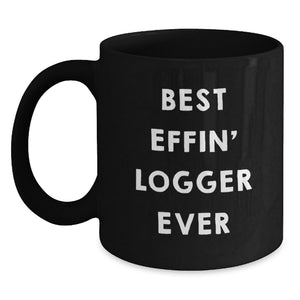 Funny Logger Gifts for Men, Best Effin' Logger Ever Black Coffee Mug, Birthday Unique Gifts from Friends - Main