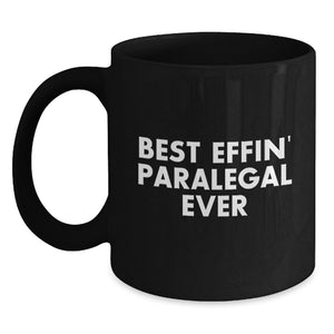 Funny Paralegal Gifts from Friends - Best Effin' Paralegal Ever Quote on Black Coffee Mug for Birthday, Gifts for Paralegal, Men, Women - Main