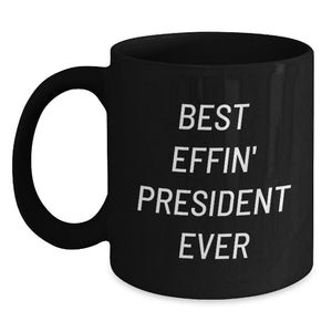Funny President Gifts, Best Effin' President Ever Black Coffee Mug, Birthday Unique Gifts from Friends for President - Main