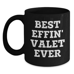 Funny Valet Gifts from Friends, Best Effin' Valet Ever Black Coffee Mug, Unique Birthday Unique Gifts for Men - Main