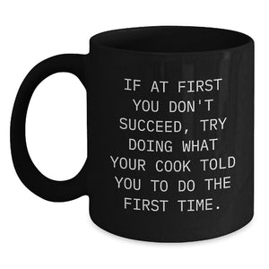 Funny Cook Quotes Gifts from Friends for Birthday Unique Cooks - Black Coffee Mug, 11oz or 15oz, Microwave and Dishwasher Safe - Main