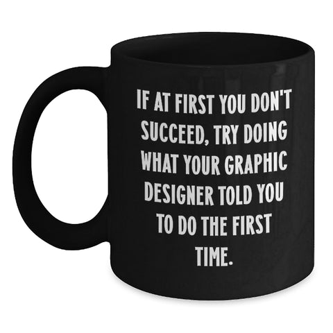 Image of Funny Quote for Graphic Designer Gifts from Family, Unique Black Coffee Mugs for Mother's Day, Inspirational Mug for Her - Main