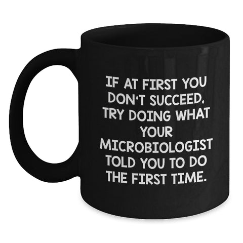 Image of Funny Microbiologist Black Coffee Mug Gifts for Men, Inspirational Quote for Birthday Unique Presents from Friends, Coworkers, Family - Main