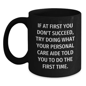 Funny Personal Care Aide Gifts for Women, Black Coffee Mug with Inspirational Quote, Gifts from Family on Mother's Day - Main