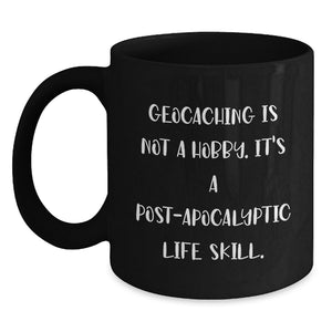 Geocaching Gifts for Mom - Funny Quote 'Geocaching Is Not A Hobby' Black Coffee Mug - Unique Gifts from Family and Friends for Mother's Day - Main