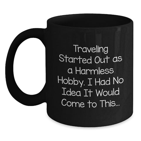 Image of Traveling Gifts from Men - Funny Black Coffee Mug - Unique Mother's Day Unique Gifts for Traveling Women - Main