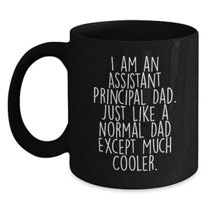 Funny Assistant Principal Gifts from Dad - Black Coffee Mug for Assistant Principal Dads Who Think They're Cooler - Unique Gifts for Assistant Principal Men on Mother's Day - Main