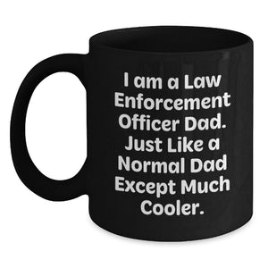 Funny Law Enforcement Officer Dad Gifts for Men, Black Coffee Mug, Unique Law Enforcement Officer Mother's Day Unique Gifts from Family - Main