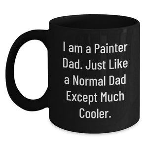 Funny Painter Dad Gifts for Him, Black Coffee Mug, Unique Mother's Day Unique Gifts from Family to Painter - Main